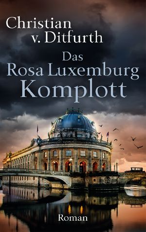 [Alternativhistorisches 04] • Das Rosa Luxemburg Komplott